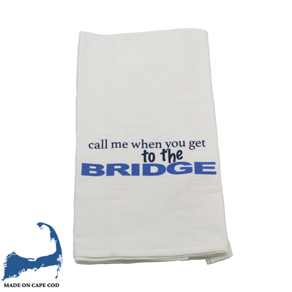 Call Me When You Get To The Bridge Tea Towel